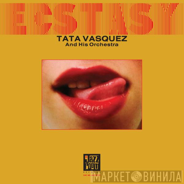 Tata Vazquez Y Su Orquesta - Ecstasy