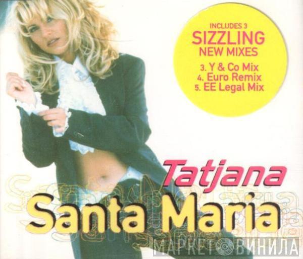 Tatjana - Santa Maria