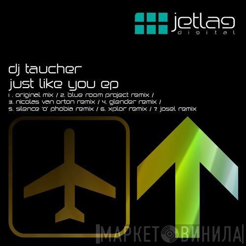  Taucher  - Just Like You