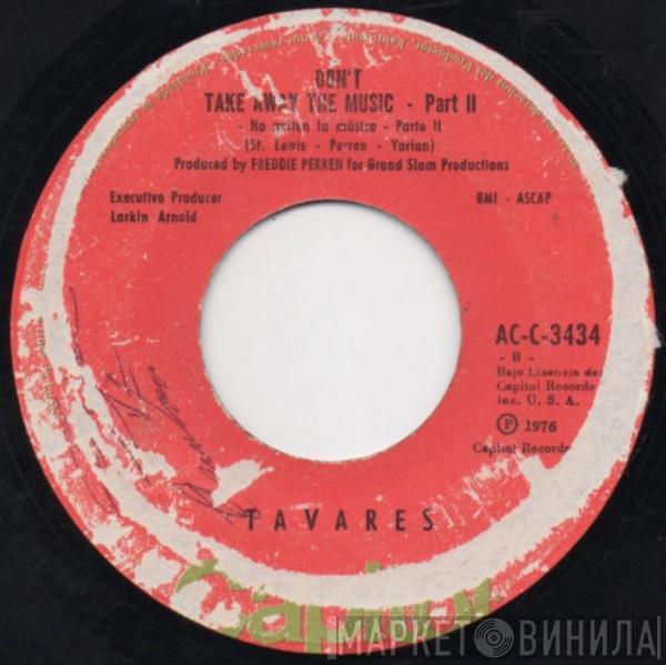  Tavares  - Don't Take Away The Music - Part I = No Quiten La Música - Parte I