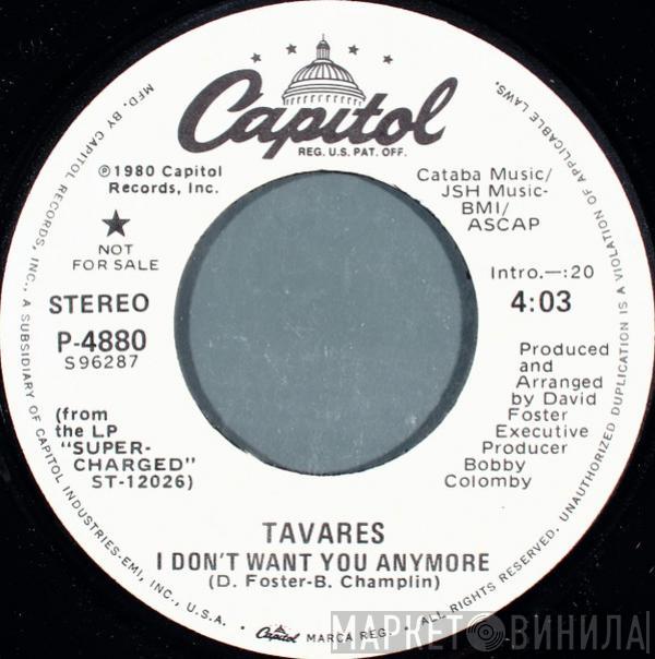  Tavares  - I Don't Want You Anymore