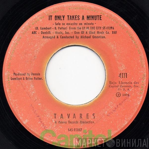  Tavares  - It Only Takes A Minute = Solo Se Necesita Un Minuto