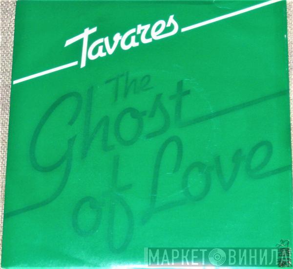  Tavares  - The Ghost Of Love