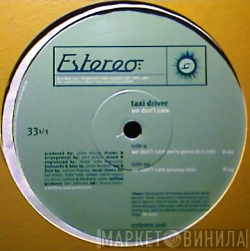 Taxi Driver - We Don't Care