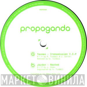 Taxman , Jaydan - Transmission VIP / Wasted