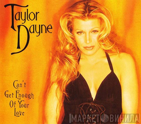  Taylor Dayne  - Can't Get Enough Of Your Love