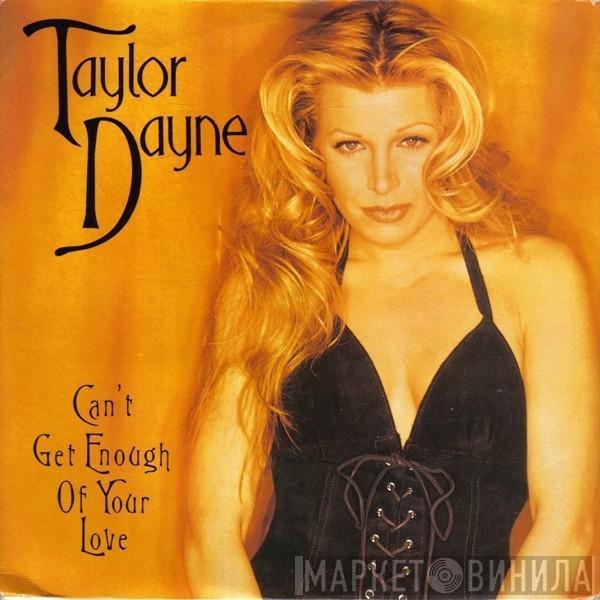 Taylor Dayne - Can't Get Enough Of Your Love