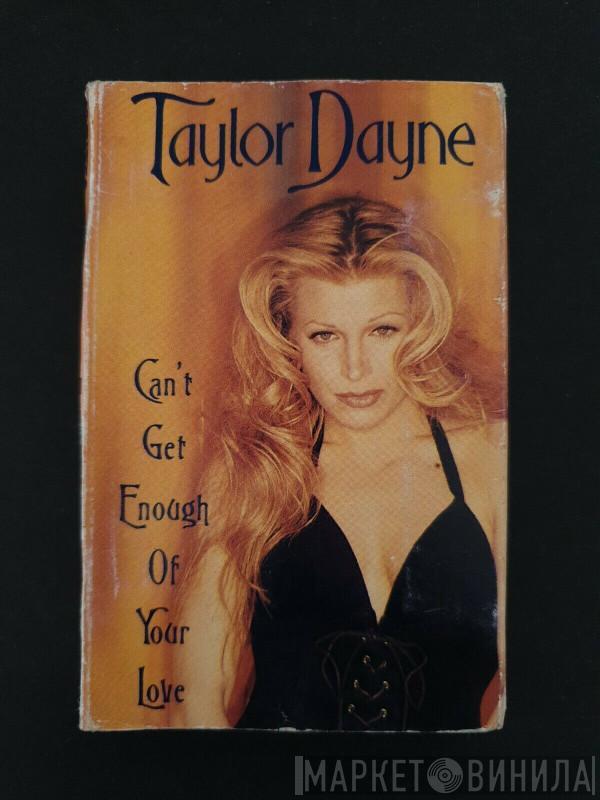 Taylor Dayne  - Can't Get Enough Of Your Love