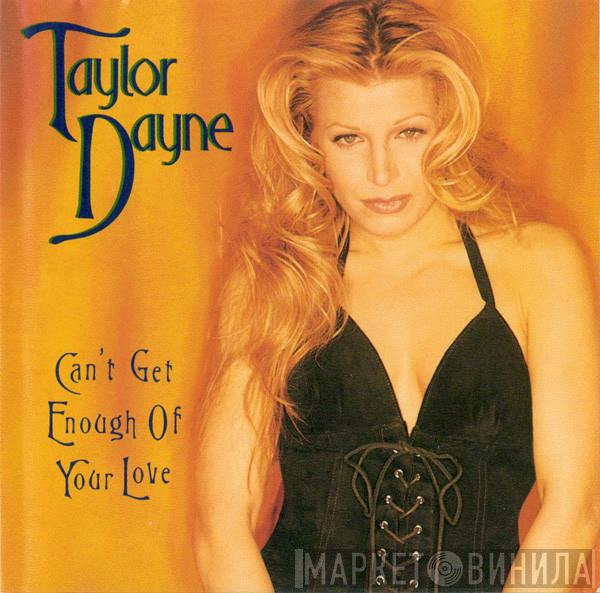  Taylor Dayne  - Can't Get Enough Of Your Love