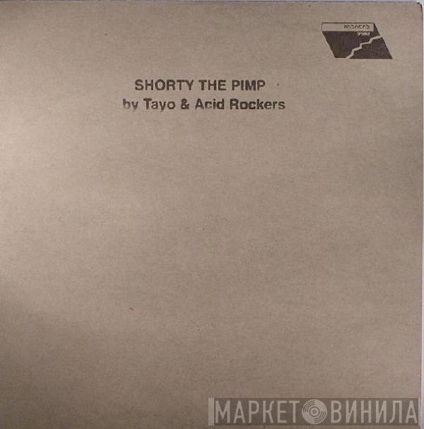 Tayo Meets Acid Rockers Uptown - Shorty The Pimp