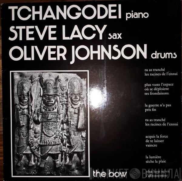 , Tchangodei , Steve Lacy  Oliver Johnson  - The Bow