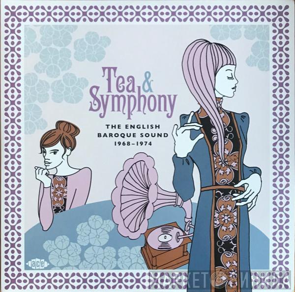  - Tea & Symphony (The English Baroque Sound 1968-1974)