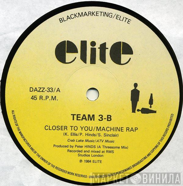 Team 3-B - Closer To You / Machine Rap