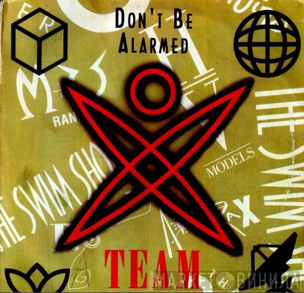 Team  - Don't Be Alarmed
