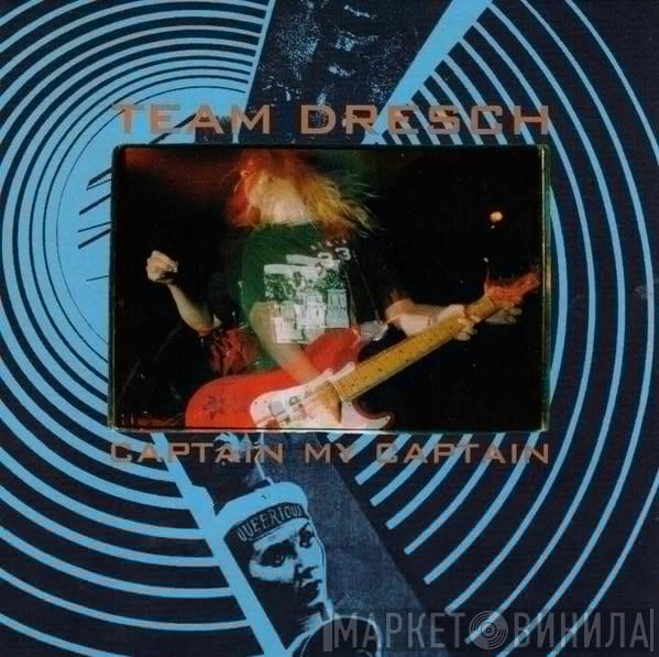  Team Dresch  - Captain My Captain