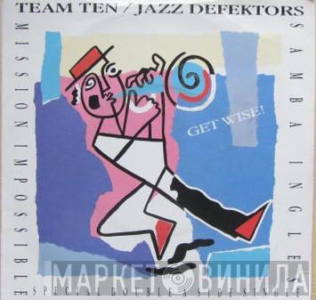 Team Ten, The Jazz Defektors - Get Wise!