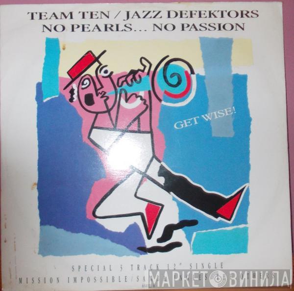 Team Ten, The Jazz Defektors, No Pearls... No Passion - Get Wise!