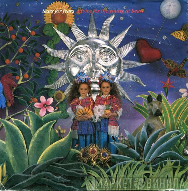 Tears For Fears  - Advice For The Young At Heart