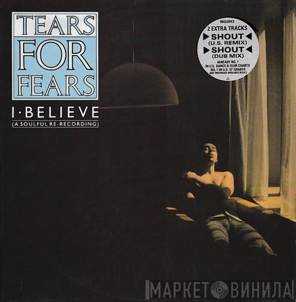 Tears For Fears - I Believe (A Soulful Re-Recording)