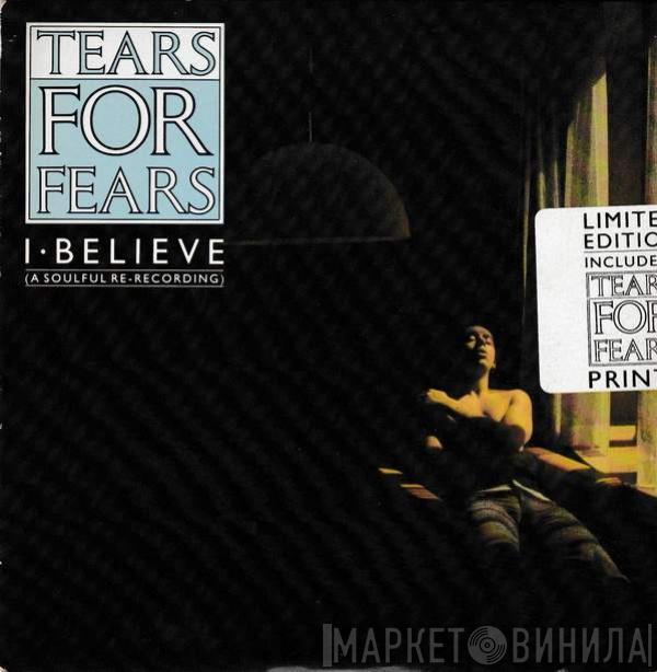  Tears For Fears  - I Believe (A Soulful Re-Recording)