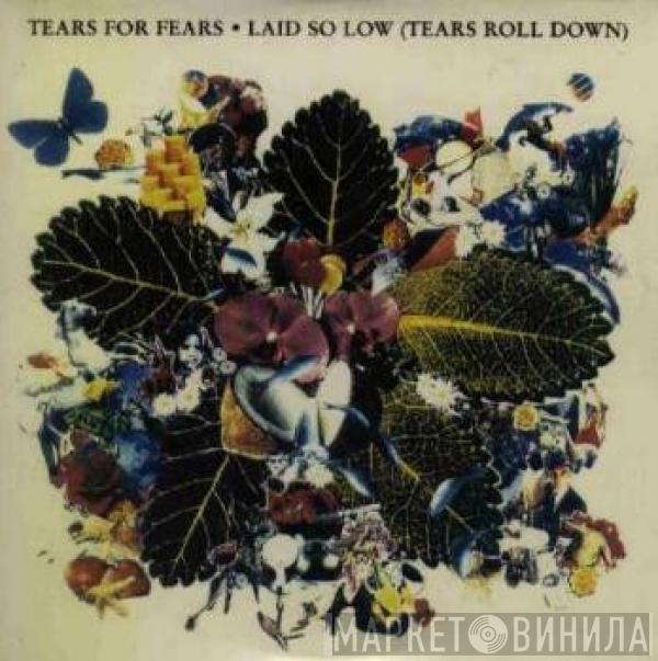  Tears For Fears  - Laid So Low (Tears Roll Down)