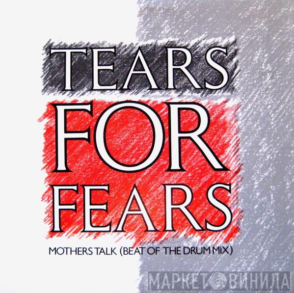  Tears For Fears  - Mothers Talk (Beat Of The Drum Mix)