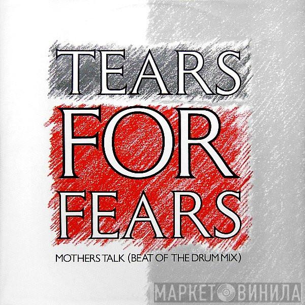  Tears For Fears  - Mothers Talk (Beat Of The Drum Mix)