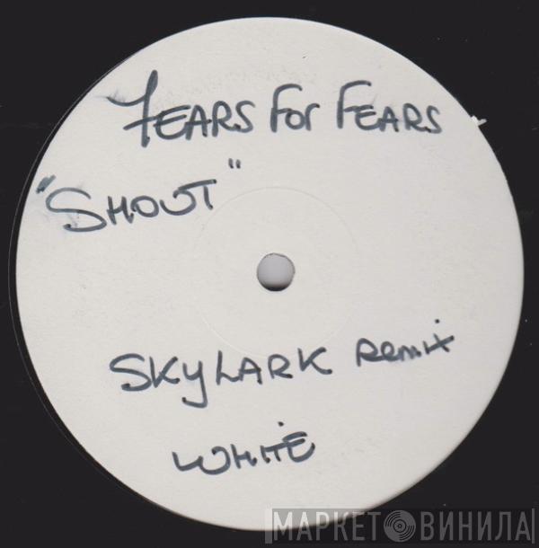  Tears For Fears  - Shout (Skylark Remix)