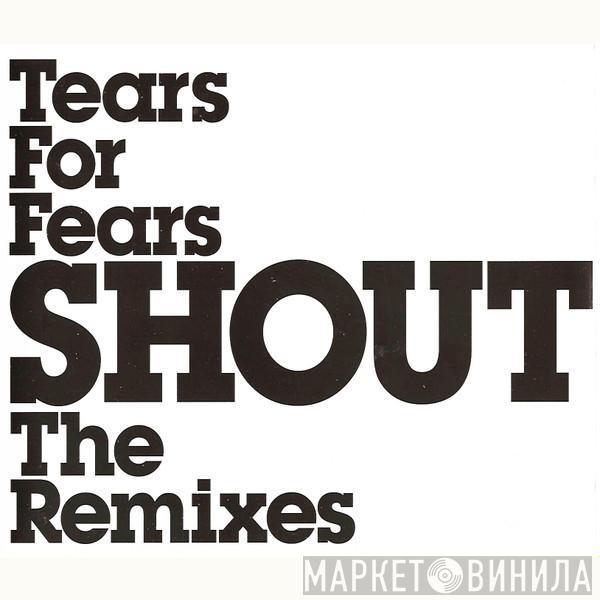  Tears For Fears  - Shout (The Remixes)