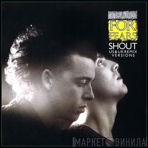  Tears For Fears  - Shout (US & UK Remix Versions)