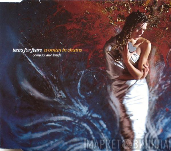  Tears For Fears  - Woman In Chains