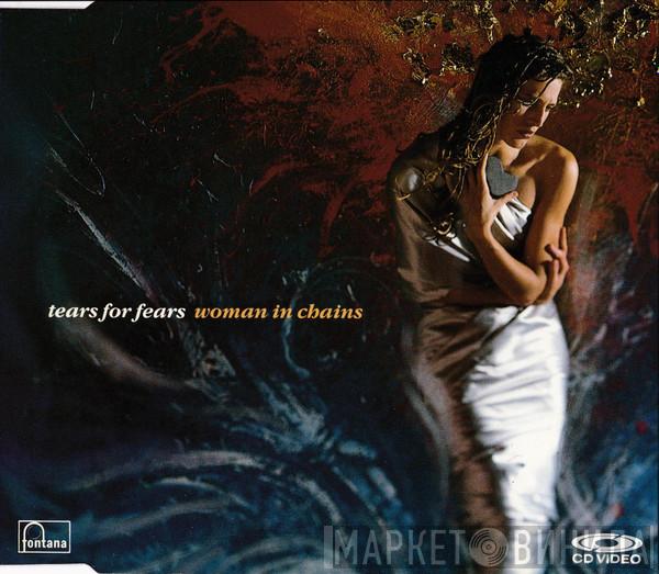  Tears For Fears  - Woman In Chains