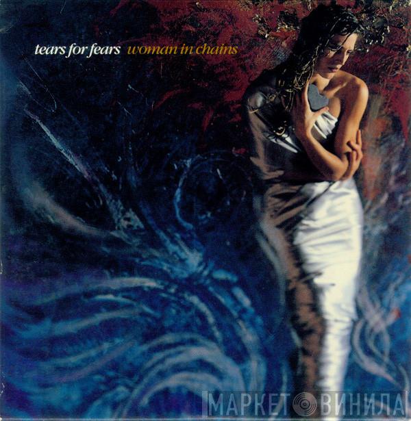  Tears For Fears  - Woman In Chains
