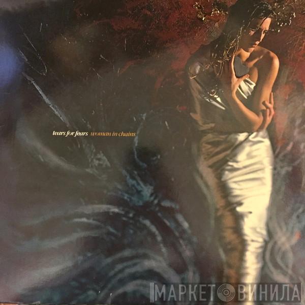  Tears For Fears  - Woman In Chains