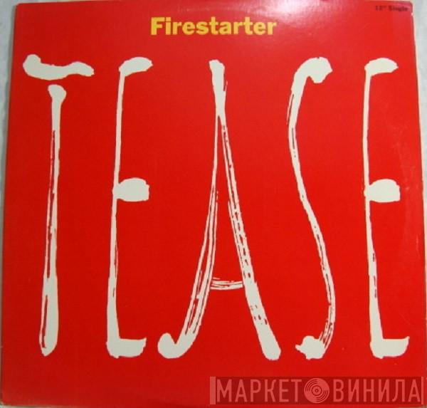  Tease  - Firestarter