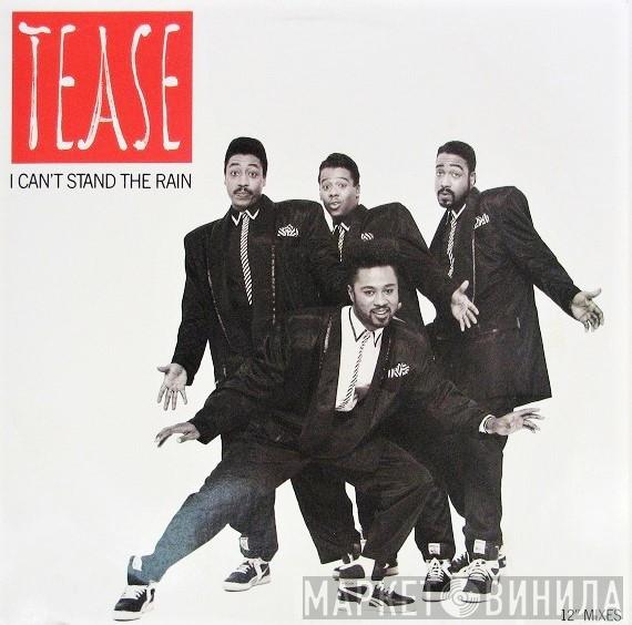  Tease  - I Can't Stand The Rain