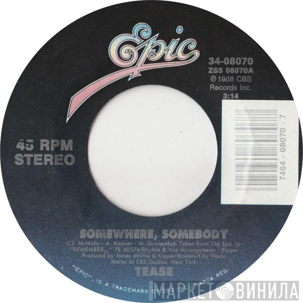  Tease  - Somewhere, Somebody