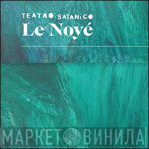 Teatro Satanico - Le Noyé