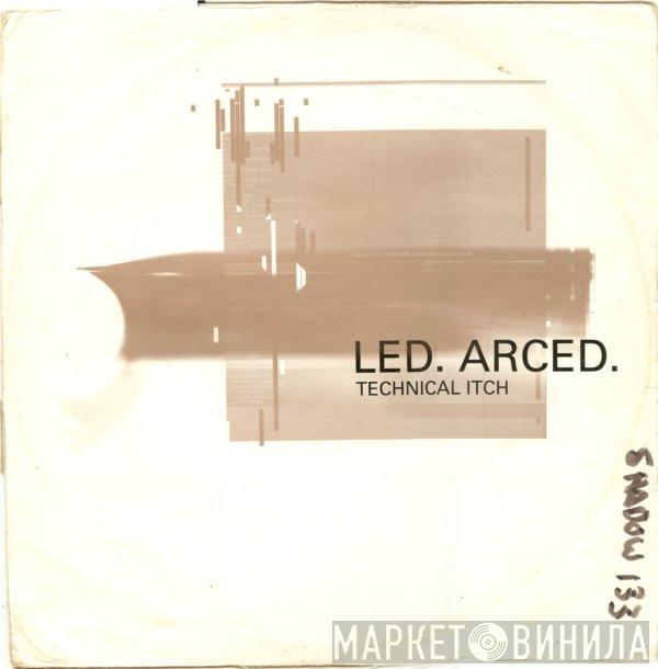 Technical Itch - Led / Arced