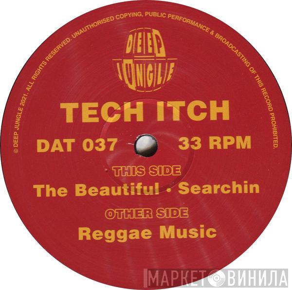 Technical Itch - Reggae Music / The Beautiful / Searchin