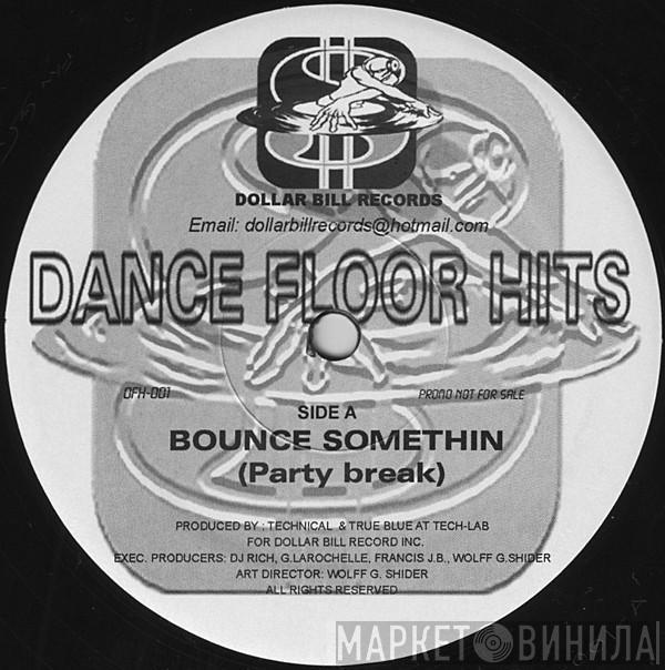 Technical , True Blue  - Bounce Somethin (Party Break)