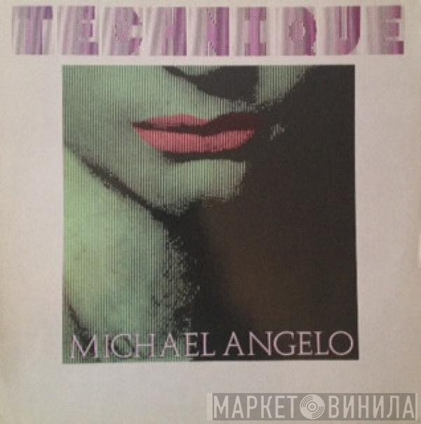 Technique  - Michael Angelo