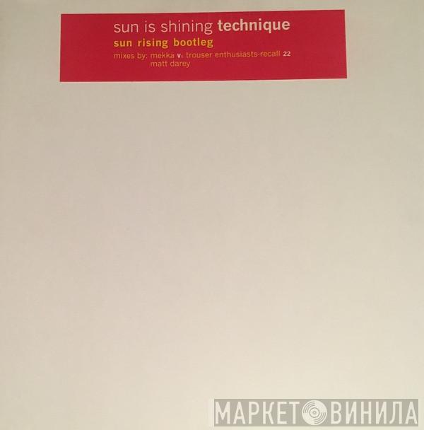  Technique  - Sun Is Shining