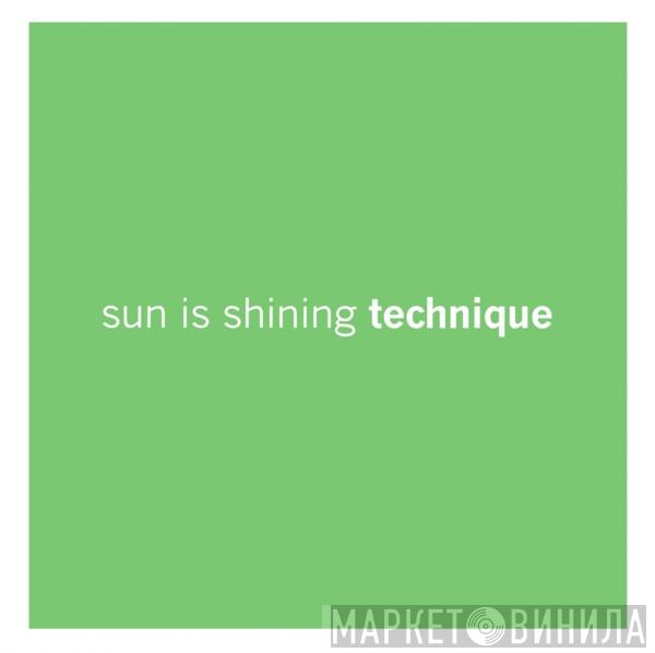  Technique  - Sun Is Shining