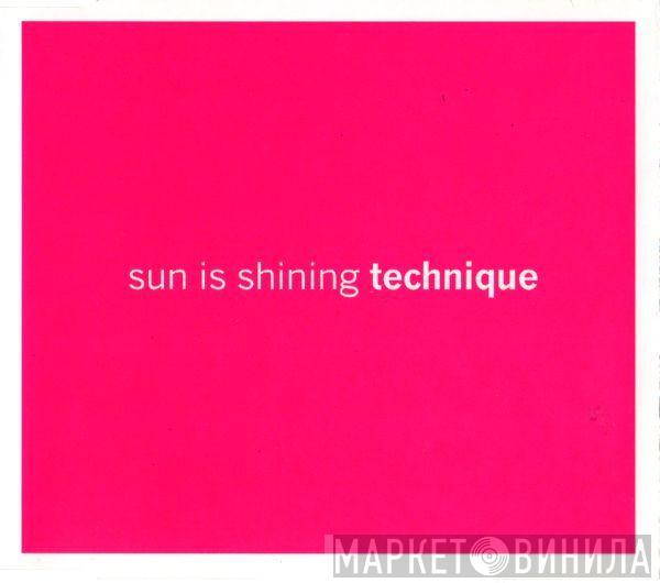  Technique  - Sun Is Shining
