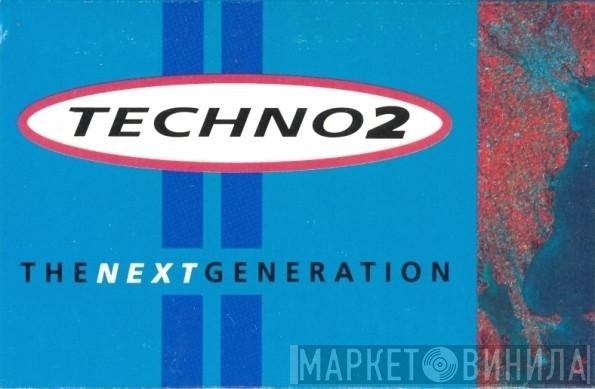  - Techno 2: The Next Generation