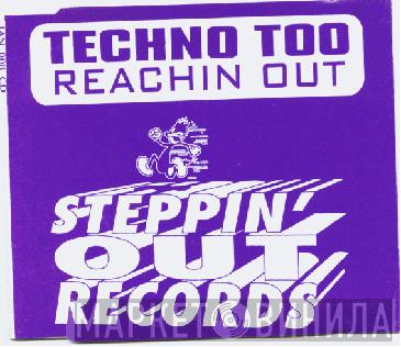  Techno Too  - Reachin Out
