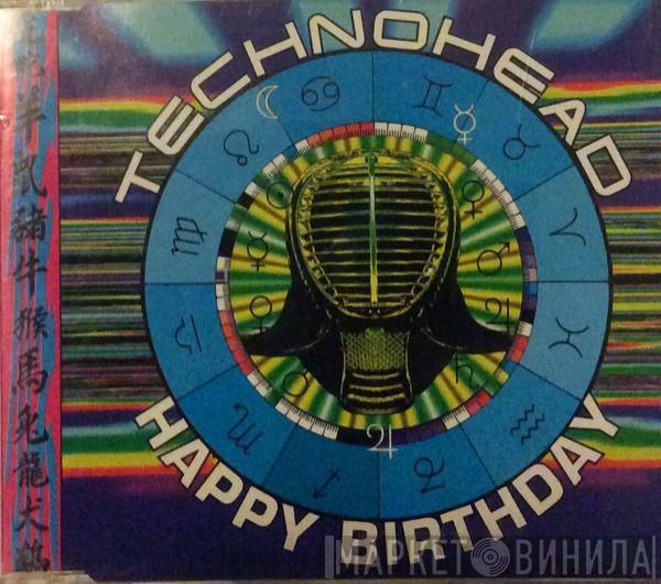 Technohead  - Happy Birthday