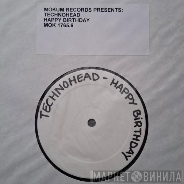  Technohead  - Happy Birthday