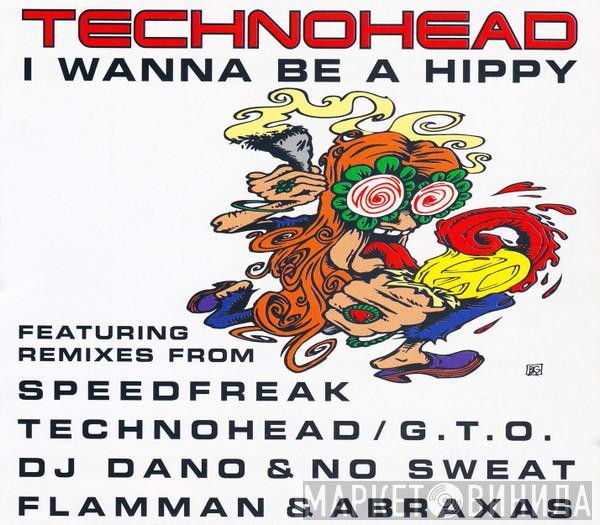  Technohead  - I Wanna Be A Hippy